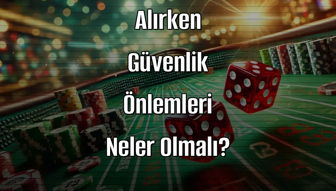Deneme Bonusu Alırken Güvenlik Önlemleri Neler Olmalı?