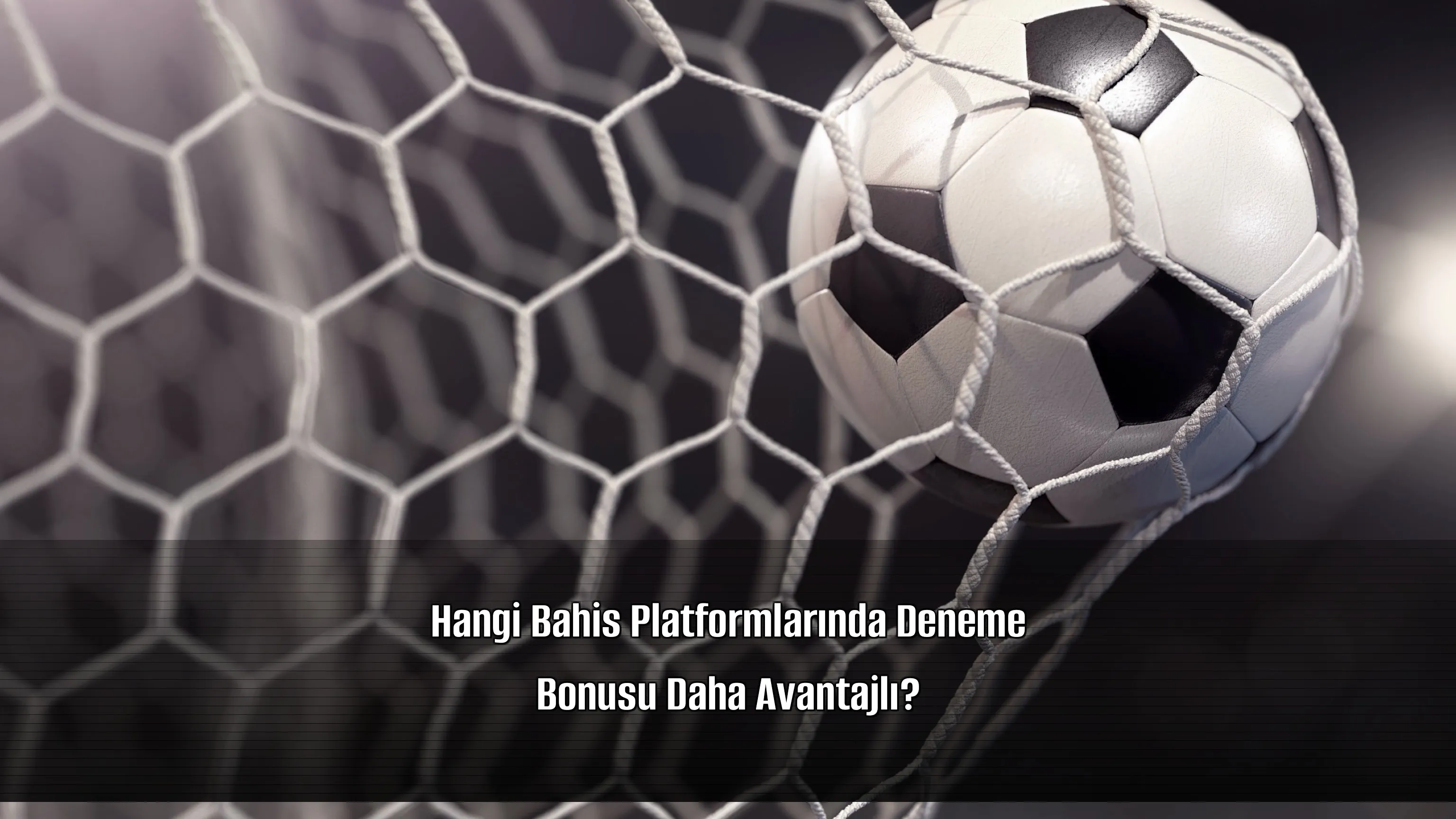 Hangi Bahis Platformlarında Deneme Bonusu Daha Avantajlı?